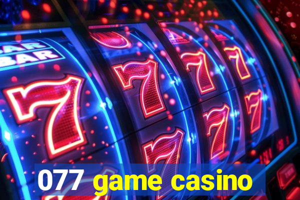 077 game casino